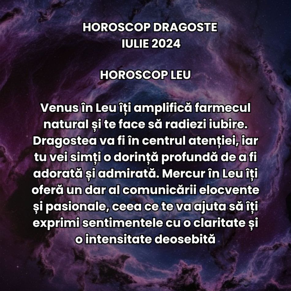 Horoscop Dragoste Iulie 2024: Suntem atrași de magnetismul misterului, iar Zeița Iubirii ne ține pe jar ca soarele dogoritor