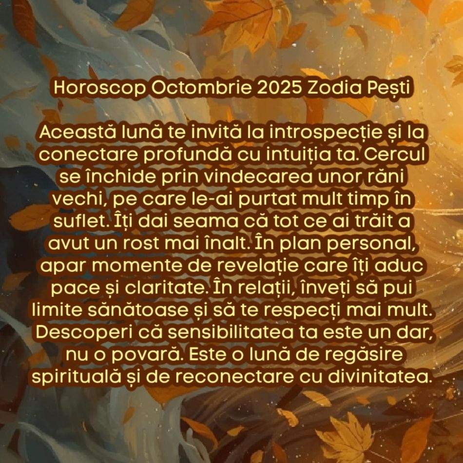 Horoscop Octombrie 2025. Cercul se închide. Tot ce am trăit până acum își găsește sensul