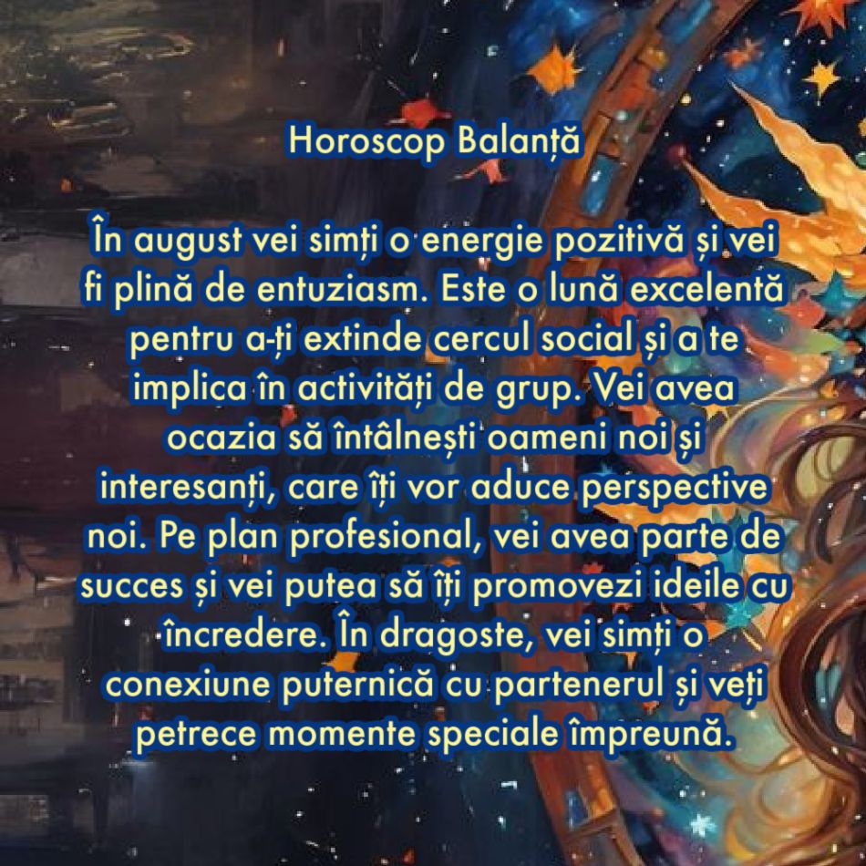 Horoscop august 2024. Ultima lună de vară aduce miracole în viețile noastre. A venit timpul. Aceasta este noul nostru destin