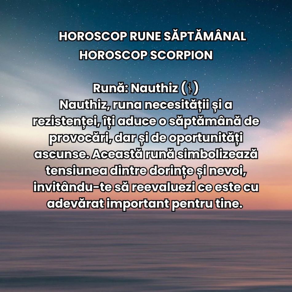 Horoscop Rune săptămâna 21-27 octombrie 2024: Mesajul Runelor la începutul sezonului Scorpionului!
