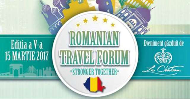 Romanian Travel Forum, pe 15 martie la Bucuresti