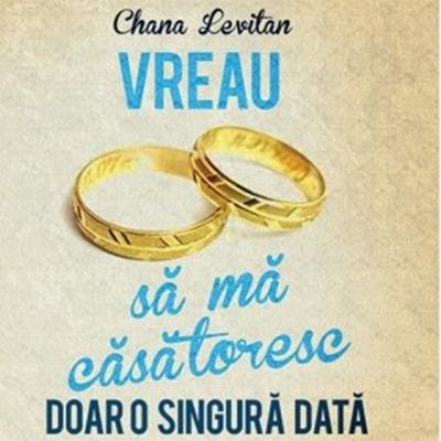 Vreau sa ma casatoresc doar o data