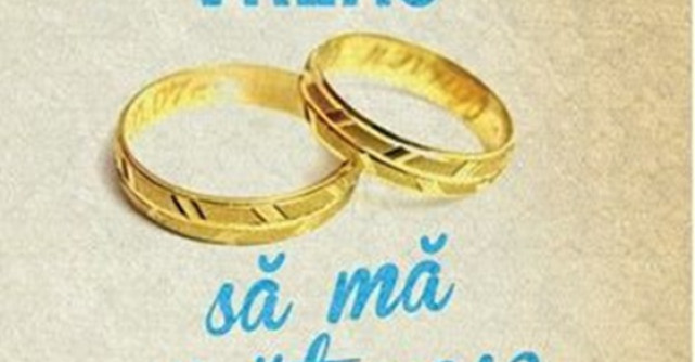 Vreau sa ma casatoresc doar o data