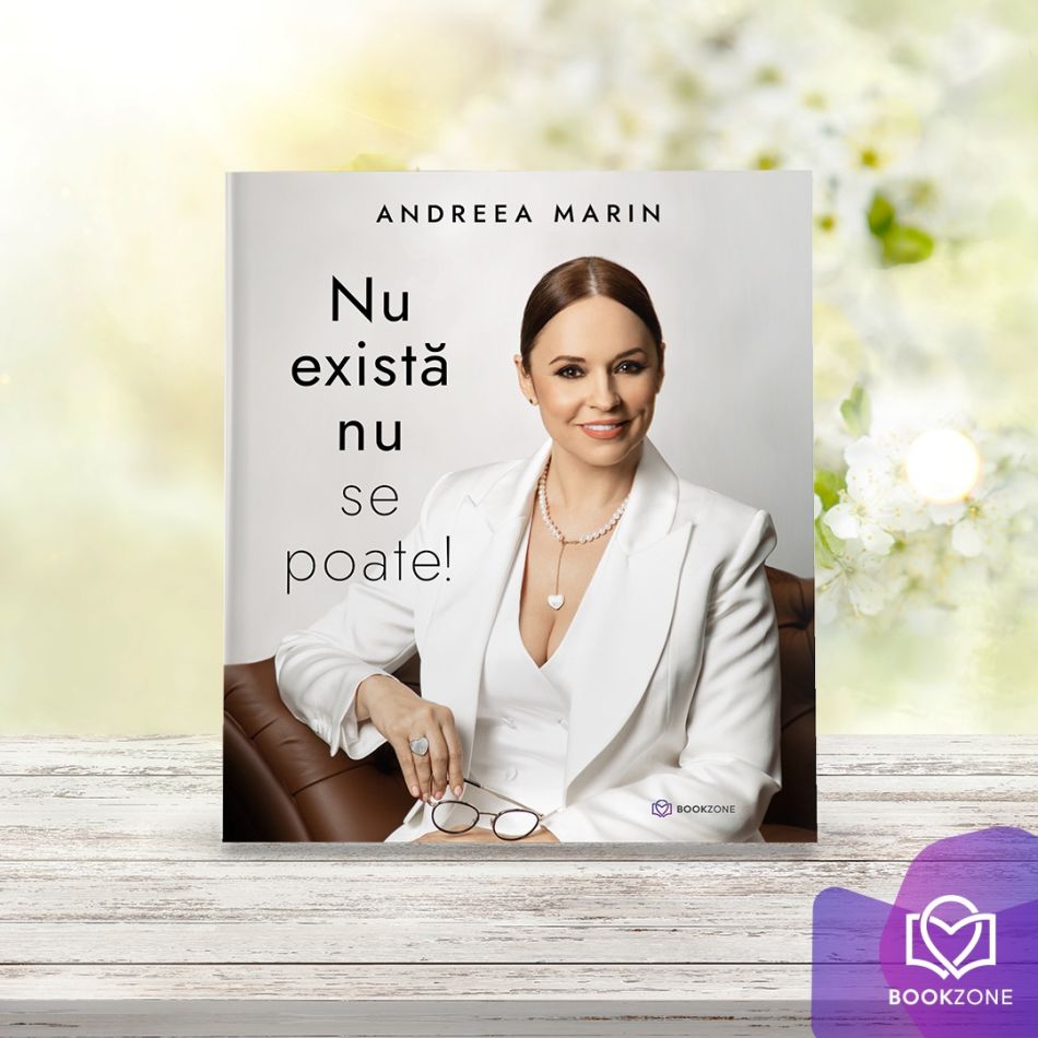 Andreea Marin lanseaza cartea ei de suflet, Nu exista nu se poate. Un volum cu totul special, plin de învățăminte și iubire