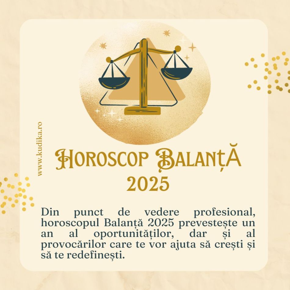 Horoscop Balanță 2025: Vei afla cine ești cu adevărat