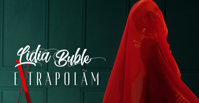 Cea mai așteptată piesă a anului e aici! Lidia Buble lansează Extrapolăm