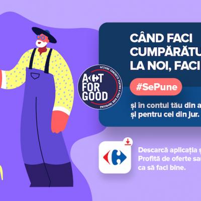 Carrefour România lansează Act For Good, un program prin care atunci când faci cumpărăturile, faci și bine