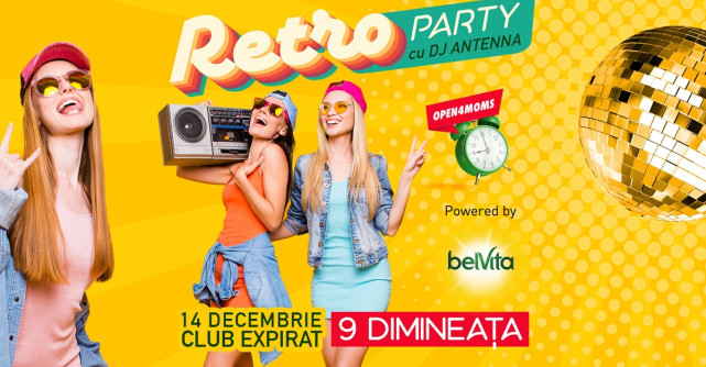 RETRO PARTY, Petrecerea anului pentru mame. Nostalgia și buna dispoziție se întâlnesc pe ritmuri de dans, pe 14 decembrie