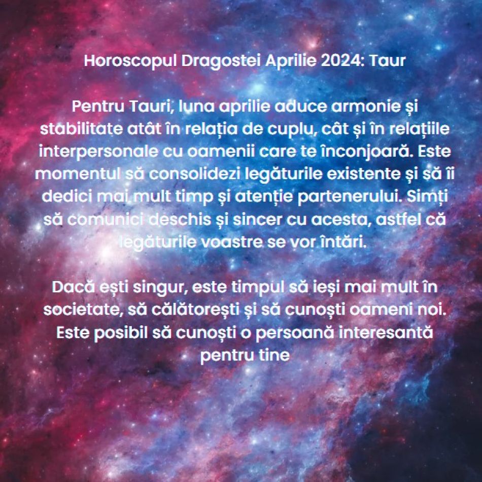 Horoscopul Dragostei Aprilie 2024: Explorăm toate cotloanele sufletului și ne conectăm la nivel emoțional cu cei din jur
