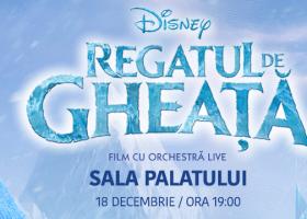 Filmul Disney „FROZEN – REGATUL DE GHEAȚĂ” prinde viață în concert live cu orchestră simfonică, pe 18 decembrie, la Sala Palatul