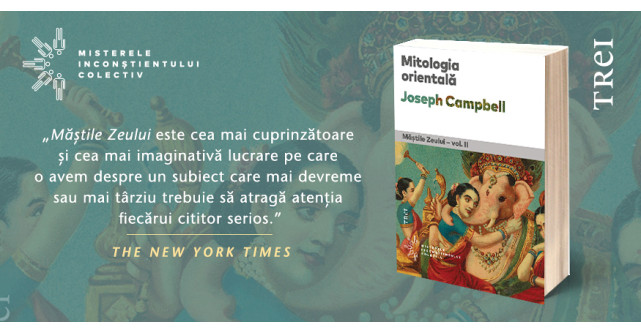 Despre misterele și miturile Orientului, în cel de-al doilea volum al seriei 'Măștile Zeului', de Joseph Campbell