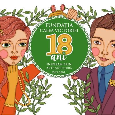 Fundația Calea Victoriei împlinește 18 ani  - o vârstă a curajului, a bucuriei și a comunității -