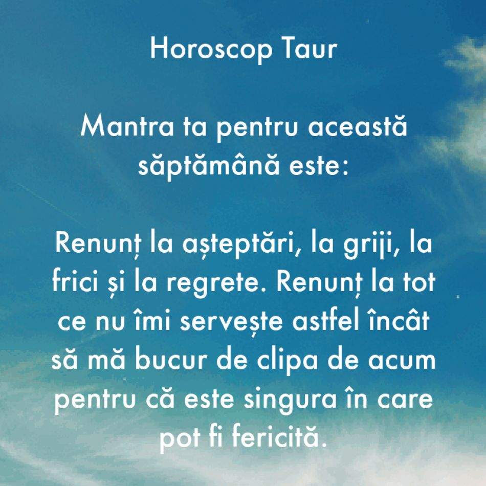Horoscop pentru suflet: Mantra zodiei tale pentru săptămâna 7-13 august