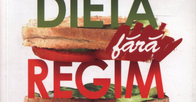 Dieta fara regim. Fa ceva diferit!