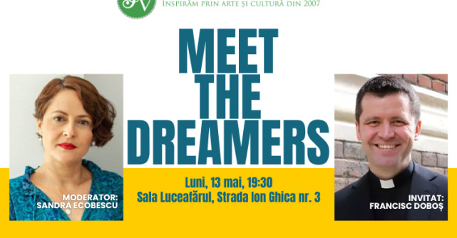 MEET THE DREAMERS  Cunoaște Visătorii