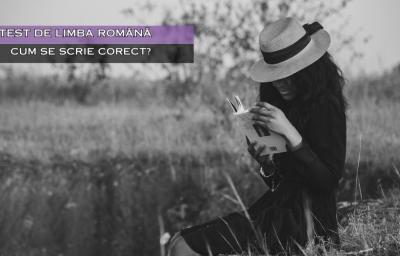 Test de Limba Romana: Cum se scrie corect?