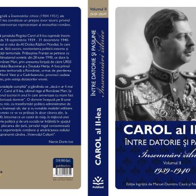 Editura Publisol lansează volumul II din seria  „Carol al II-lea - Între datorie și pasiune. Însemnări zilnice (1904-1951)”