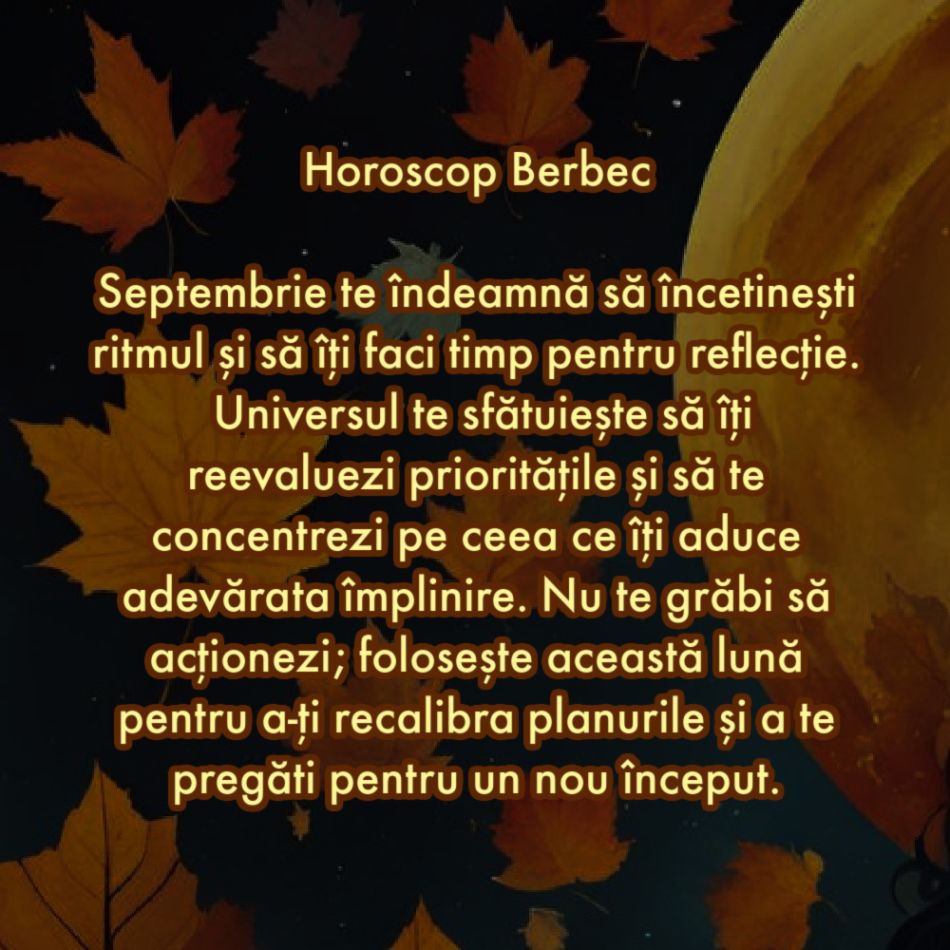 Horoscop septembrie 2024: Sfatul Universului pentru zodia ta pentru prima lună de toamnă