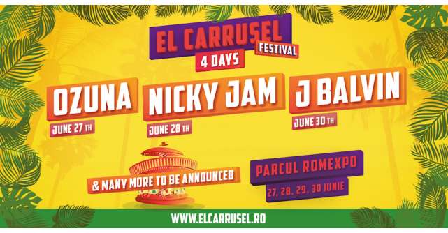 El Carrusel Festival 2019 își anunță primii artiști. J Balvin, Nicky Jam și Ozuna cântă în iunie la Romexpo.