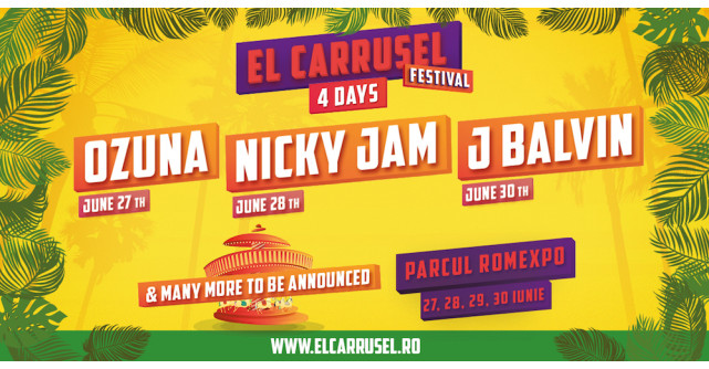 El Carrusel Festival 2019 își anunță primii artiști. J Balvin, Nicky Jam și Ozuna cântă în iunie la Romexpo.