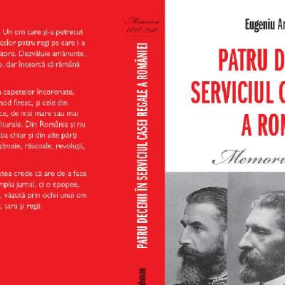 Editura Publisol lansează “Patru decenii în serviciul Casei Regale a României Memorii 1898-1940”, de Eugeniu Arthur Buhman