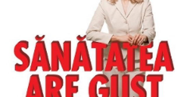 Sanatatea are gust!