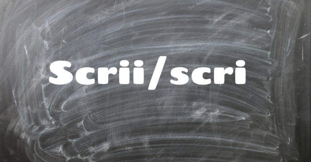 Scrii sau scri - Cum să scrii corect în limba română