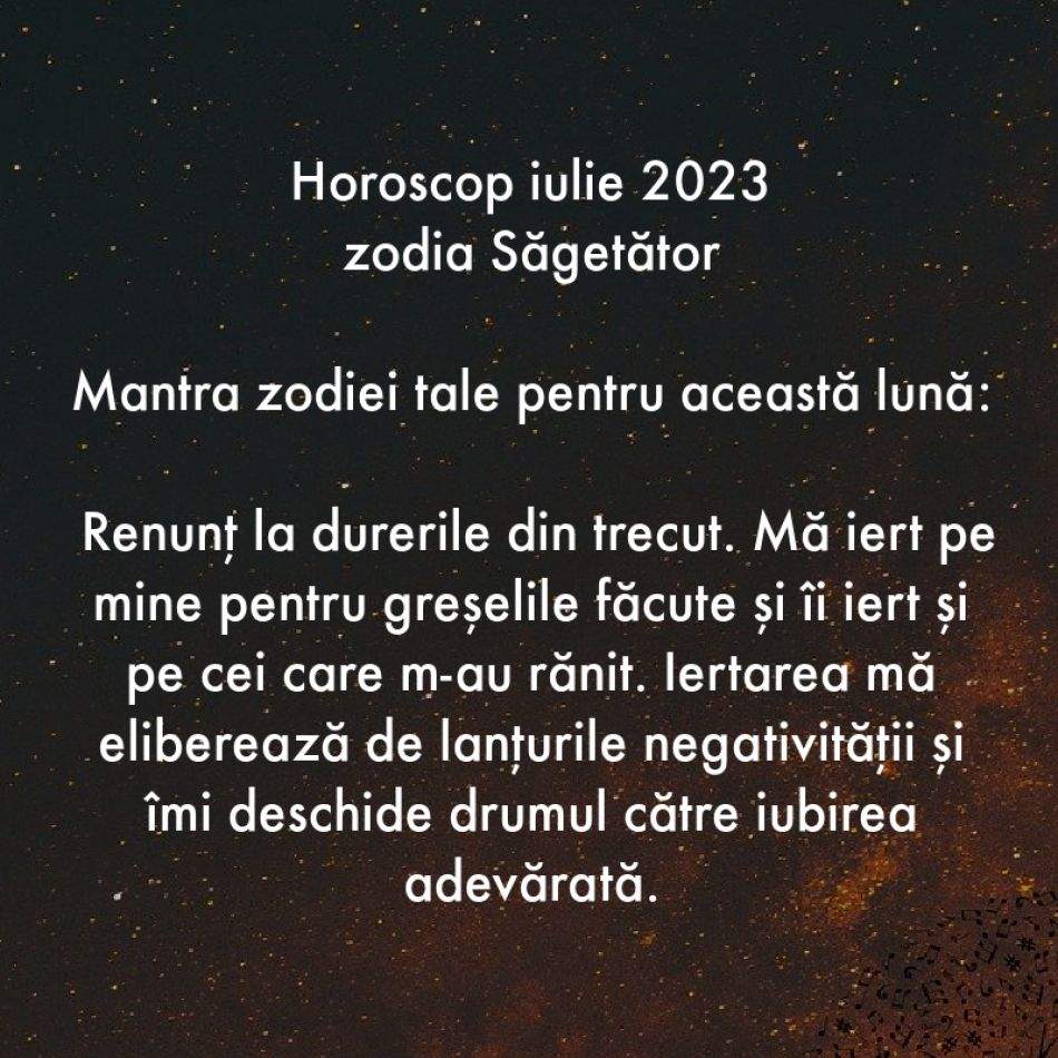 Horoscop spiritual: Mantra zodiei tale pentru luna iulie 2023