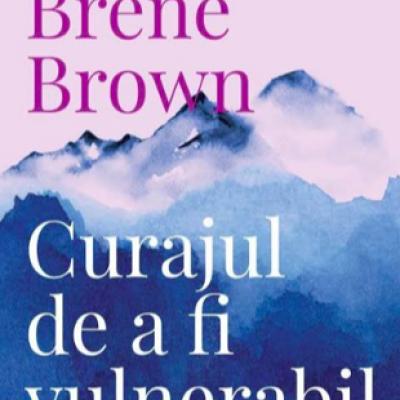 Curajul de a fi vulnerabil