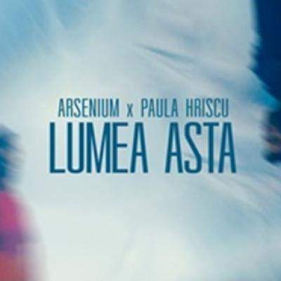 Arsenium colaborează cu Paula Hriscu pentru Lumea Asta, o piesă sensibilă cu un mesaj puternic
