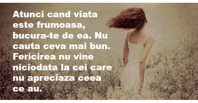 11 Mantre care te vor face sa apreciezi ceea ce ai in viata