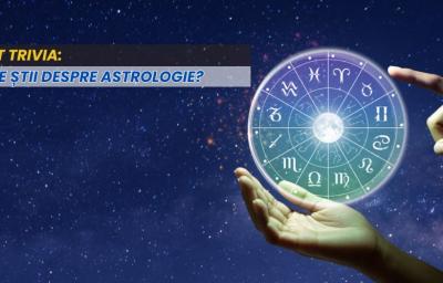 Test Trivia: Cate stii despre astrologie?
