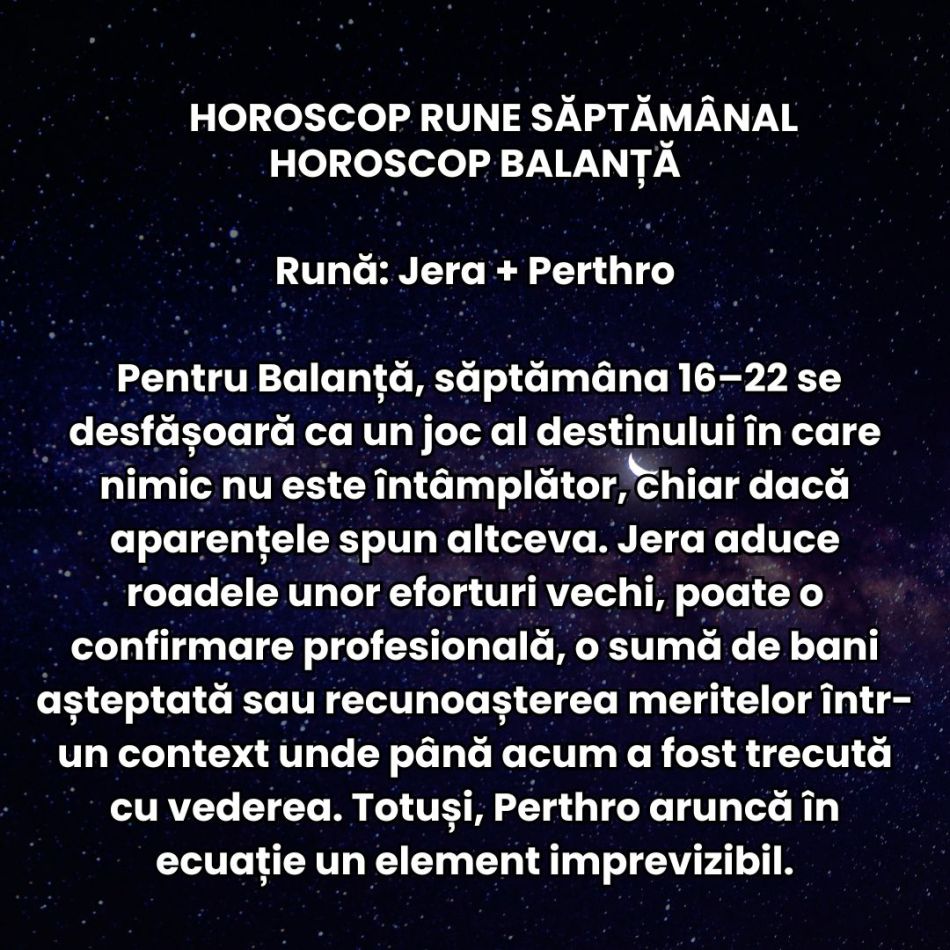 Horoscop Rune săptămâna 16-22 februarie 2026: Energia schimbării ne zdruncină complet și trăim momente inevitabile