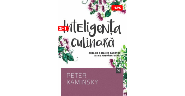 Inteligenta culinara. Arta de a manca sanatos (si cu adevarat bine)