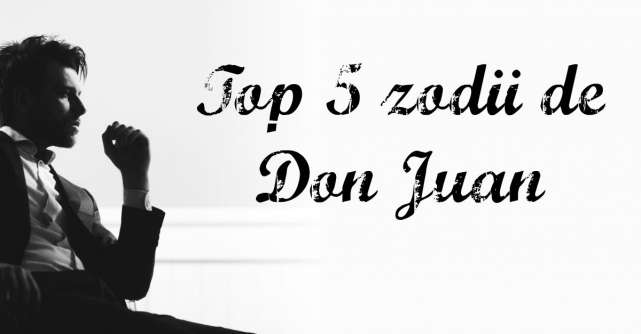 Top 5 zodii de Don Juan