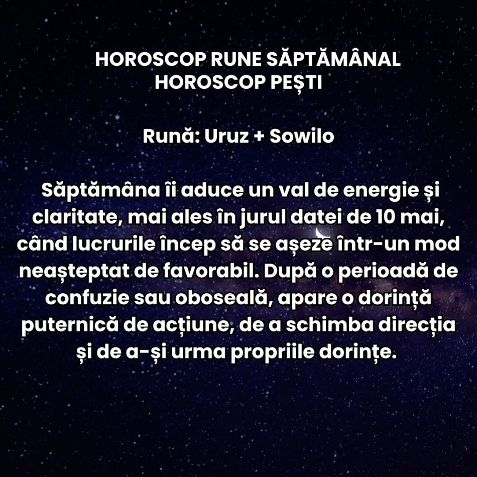 Horoscop Rune săptămâna 4-10 mai 2026: Universul nu ne mai lasă sa ezităm