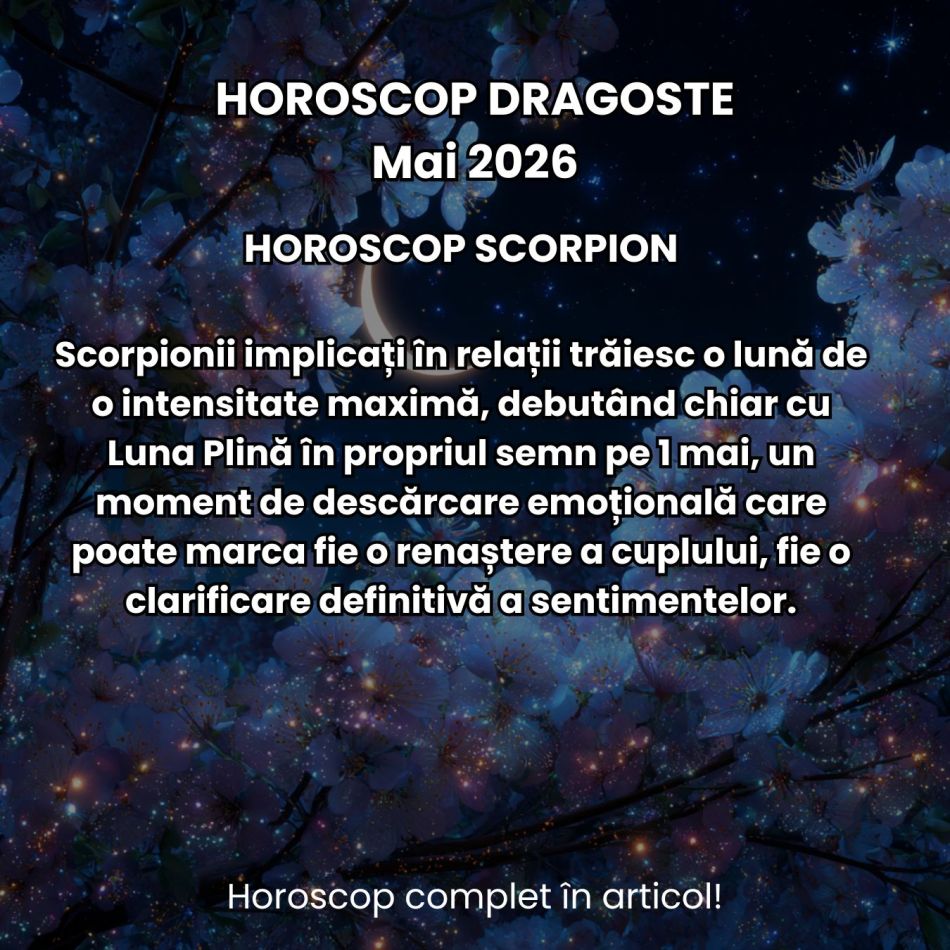 Horoscop dragoste mai 2026: Iubirea nu mai e doar lapte și miere! Ies la iveală tensiuni, gelozii și momente toxice