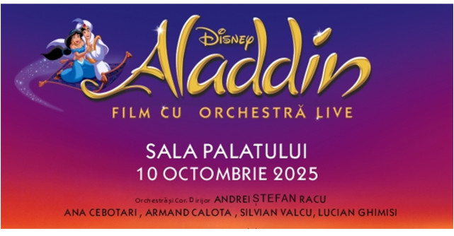 CELEBRA POVESTE  DISNEY’S ALADDIN, ÎN CONCERT LIVE TO FILM,  PE 10 OCTOMBRIE, LA SALA PALATULUI