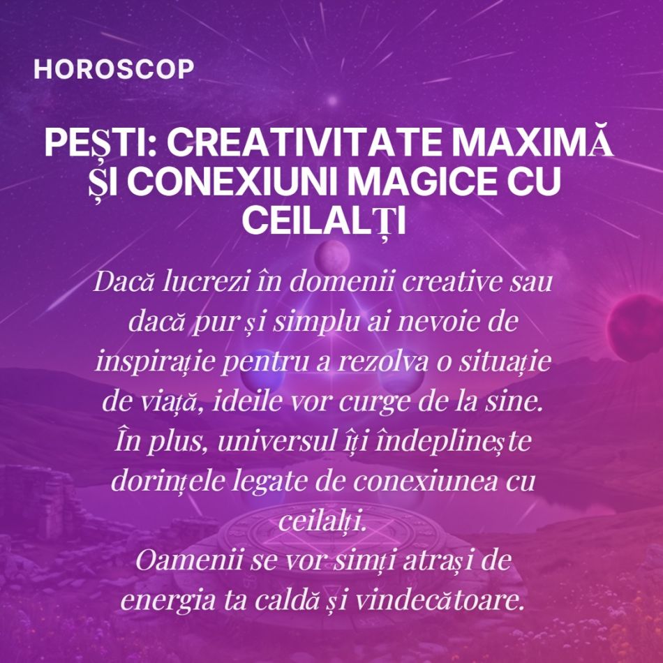 12 august - Cea mai puternică zi a anului. 4 zodii cărora Cerul le împlinește dorințe