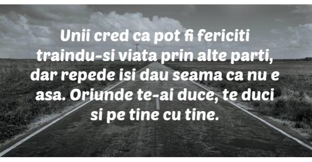 Cuvinte de suflet care te vor face sa vezi viata cu alti ochi