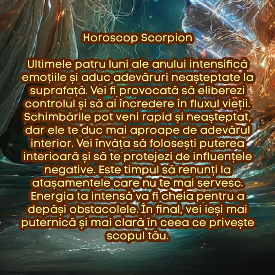 Horoscopul ultimelor 4 luni ale anului. Divinitatea vrea să ne rescriem viața. Universul ne zguduie sufletele până la rădăcini