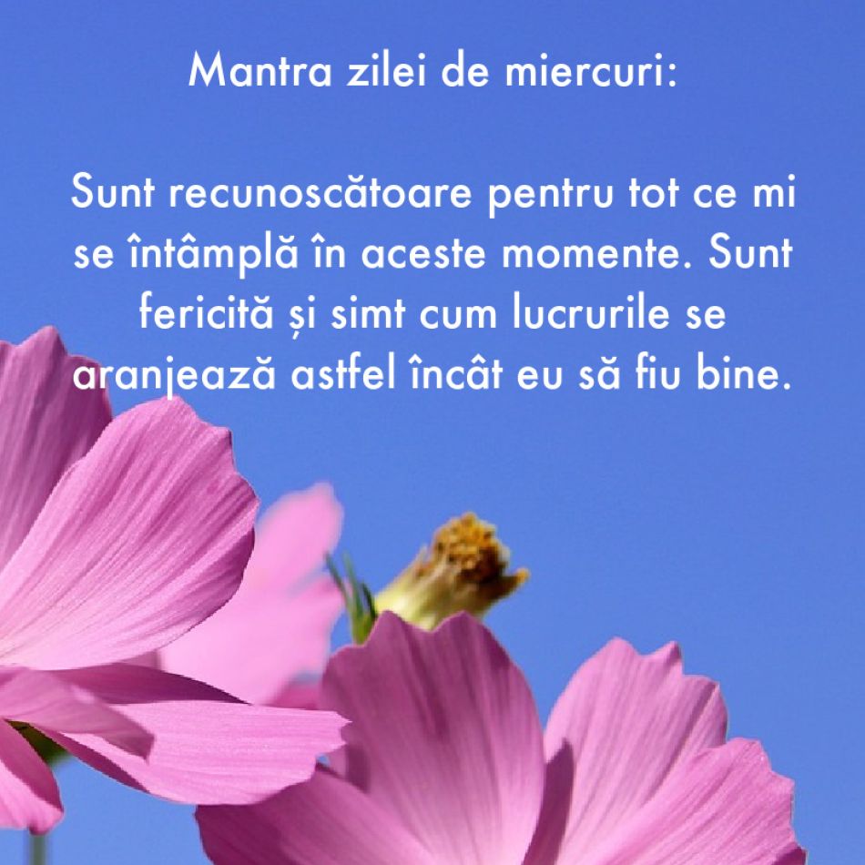 7 Mantre puternice pentru fiecare zi a săptămânii (19-25 iunie)