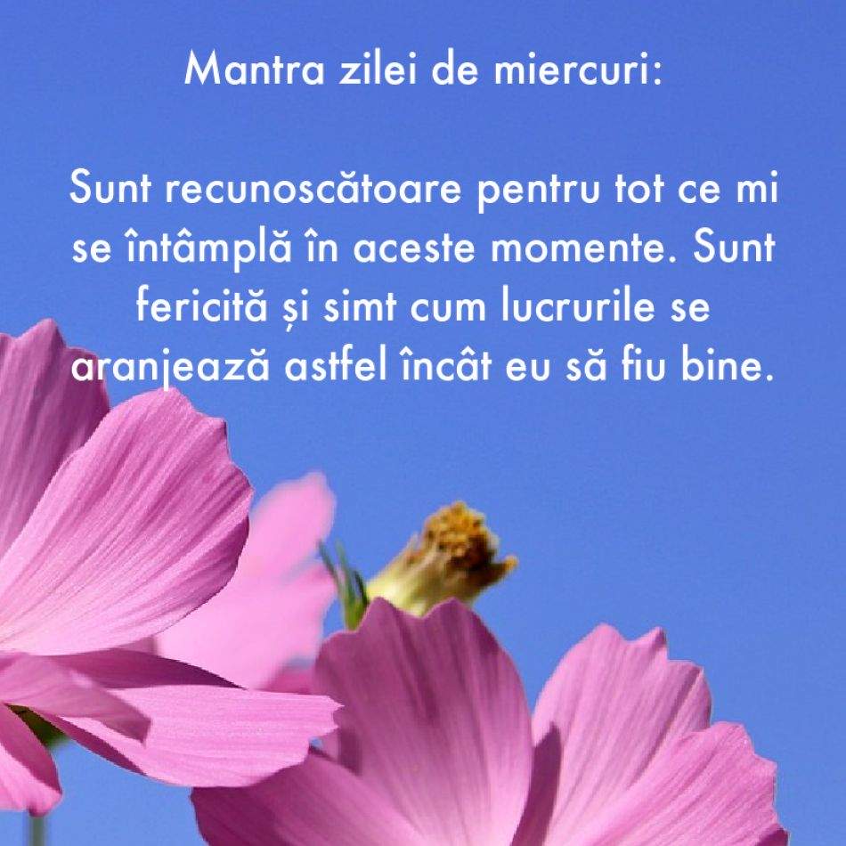 7 Mantre puternice pentru fiecare zi a săptămânii (19-25 iunie)