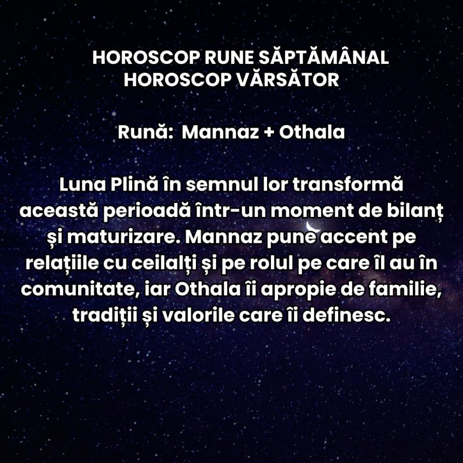 Horoscop Rune săptămâna 27 iulie-2 august 2026: Între lumină și întuneric, atingem apogeul destinului. Ce se schimbă acum?