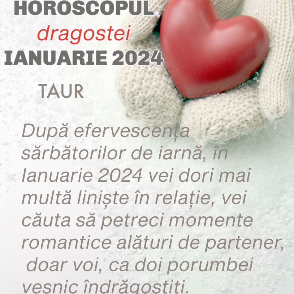Horoscopul Dragostei Ianuarie 2024 pentru fiecare zodie: surprize în iubire și multe, multe vești bune