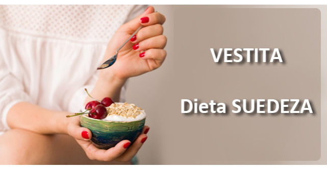 Vestita dieta SUEDEZA: slabesti 5 kg in 7 zile