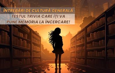 Intrebari de cultura generala: Testul Trivia care iti va pune memoria la incercare!