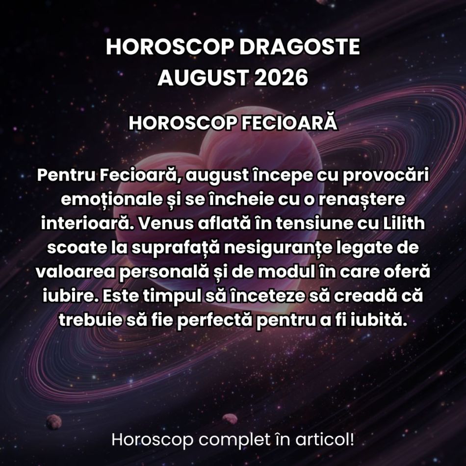 Horoscop dragoste august 2026: Eclipsele karmice din această lună pun iubirea la noi încercări! Cine se desparte și se împacă? 