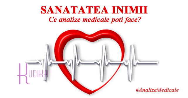 6 Analize medicale pentru INIMA