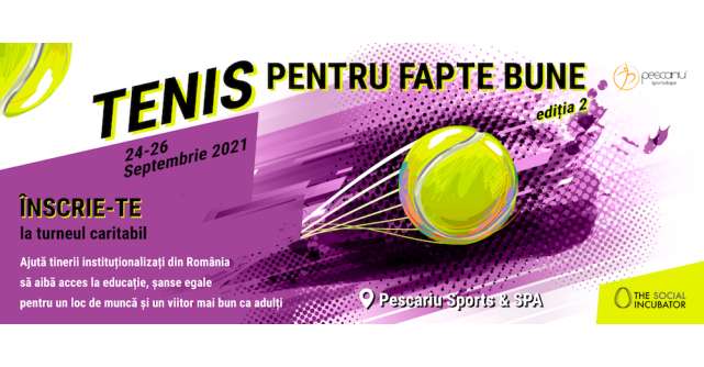 Asociația The Social Incubator lansează cea de-a doua ediție a turneului Tenis Pentru Fapte Bune pe 24-26 septembrie
